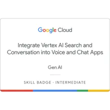 Integrate Vertex AI Search and Conversation into Voice and Chat Apps Skill Badge